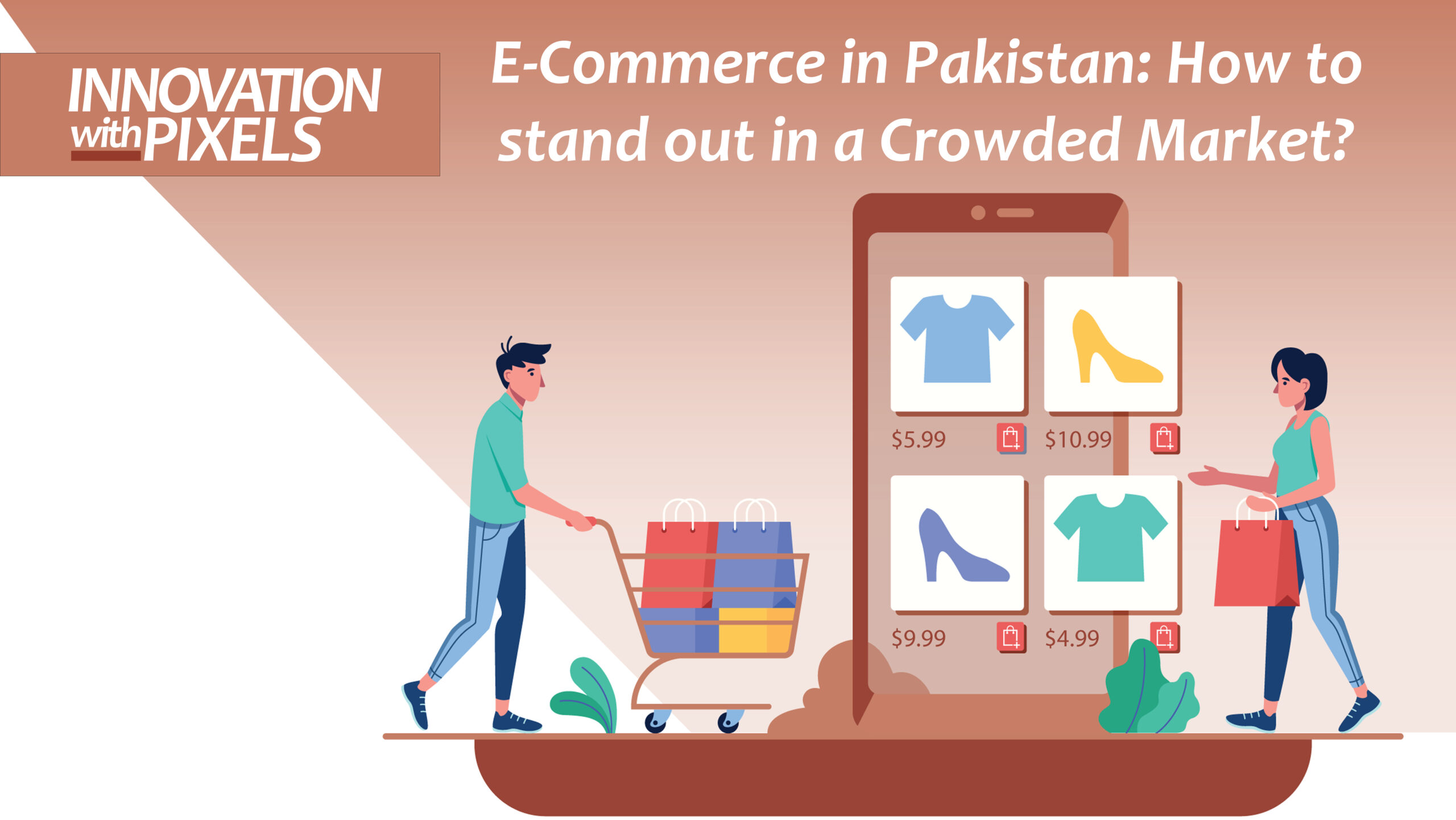 E-Commerce in Pakistan: How to stand out in a Crowded Market?