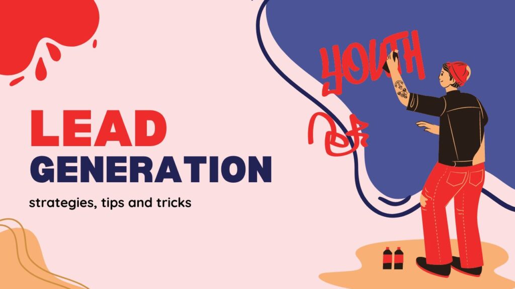 lead generation strategies, tips and tricks